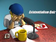 Existentialism Quiz