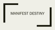 Manifest Destiny