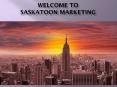 Saskatoon Marketing PowerPoint PPT Presentation