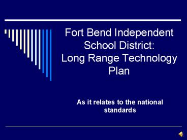 Fort Bend Independent School District: Long Range Technology Plan