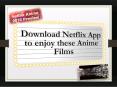 Download Netflix App to enjoy these Anime Films PowerPoint PPT Presentation