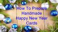 How To Prepare Handmade Happy New Year Cards PowerPoint PPT Presentation