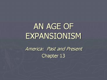 AN AGE OF EXPANSIONISM