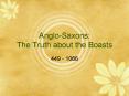 Anglo-Saxons: The Truth about the Boasts PowerPoint PPT Presentation