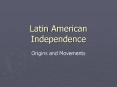 Latin American Independence PowerPoint PPT Presentation
