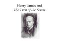 Henry James and The Turn of the Screw PowerPoint PPT Presentation