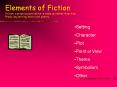Elements%20of%20Fiction%20fiction:%20a%20prose%20account%20which%20is%20made%20up%20rather%20than%20true.%20Prose:%20any%20writing%20that%20is%20not%20poetry PowerPoint PPT Presentation