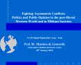Fighting Asymmetric Conflicts: Politics and Public Opinion in the post-Heroic Western World and in Militant Societies PowerPoint PPT Presentation