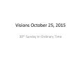 Visions October 25, 2015 PowerPoint PPT Presentation
