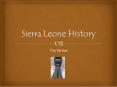 Sierra Leone History PowerPoint PPT Presentation