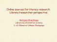 Online sources for literacy research: Library/researcher perspective PowerPoint PPT Presentation