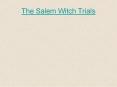 The Salem Witch Trials PowerPoint PPT Presentation