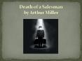 Death of a Salesman by Arthur Miller PowerPoint PPT Presentation