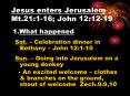Jesus enters Jerusalem Mt.21:1-16; John 12:12-19 PowerPoint PPT Presentation