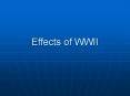 Effects of WWII PowerPoint PPT Presentation