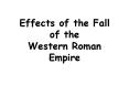 Effects of the Fall of the Western Roman Empire PowerPoint PPT Presentation