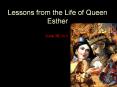 Lessons from the Life of Queen Esther PowerPoint PPT Presentation