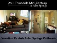 Palm Springs Vacation Rentals