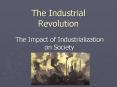 The Industrial Revolution PowerPoint PPT Presentation
