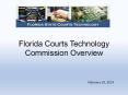 Florida Courts Technology Commission Overview PowerPoint PPT Presentation