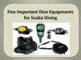 Five Important Dive Equipments for Scuba Diving PowerPoint PPT Presentation