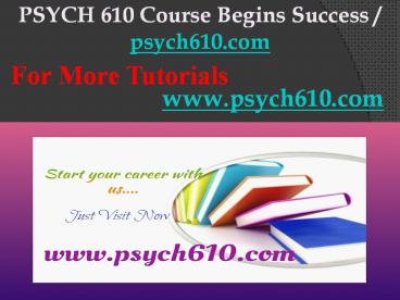 PSYCH 610 Course Begins Success / psych610dotcom
