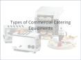 Various Types of Commercial Catering Equipments Needs For Your Catering Business PowerPoint PPT Presentation