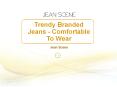 Trendy Branded Jeans - Comfortable To Wear