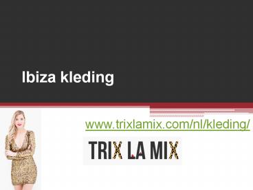 Ibiza kleding - www.trixlamix.com