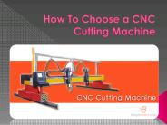 How To Choose A CNC Cutting Machine