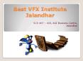 Best VFX Institute Jalandhar PowerPoint PPT Presentation