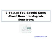 3 Things You Should Know About Noncomedogenic Sunscreen