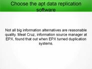 Choose the apt data replication software