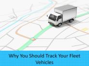 Why You Should Track Your Fleet Vehicles