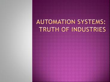 Automation Systems: Truth of Industries