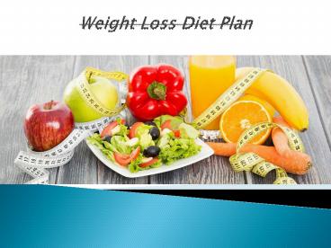 Top Three Healthy Weight Loss Diet Plan