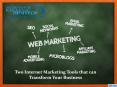 Two Internet Marketing Tools that can Transform Your Business PowerPoint PPT Presentation