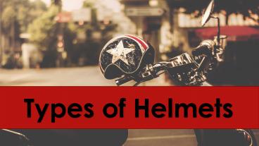 Type of Helmets