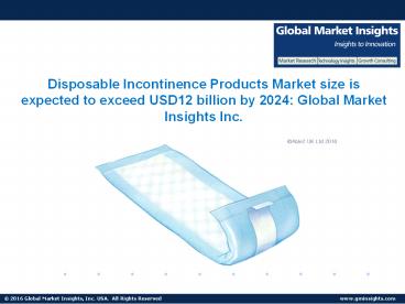 Disposable Incontinence Products Market size to exceed USD 12 billion by 2024