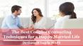 The Best Couples Counseling Techniques for a Happy Married Life PowerPoint PPT Presentation