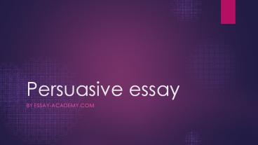 Essay Types - Persuasive Essay Writing
