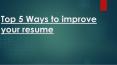 Top 5 ways to improve your resume PowerPoint PPT Presentation