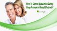 How To Control Ejaculation During Sleep Problem In Males Effectively? PowerPoint PPT Presentation