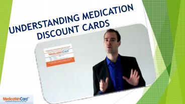 UNDERSTANDING MEDICATION DISCOUNT CARDS