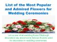 List of the Most Popular and Admired Flowers for Wedding Ceremonies PowerPoint PPT Presentation