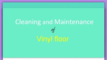 Cleaning and Maintance of Vinyl Floor