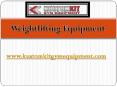 Weightlifting Equipment - www.kustomkitgymequipment.com (4) PowerPoint PPT Presentation