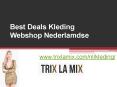 Best Deals Kleding Webshop Nederlamdse - www.trixlamix.com PowerPoint PPT Presentation