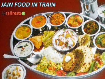 8 Things One Should Care About While Ordering Jain Food in Train: