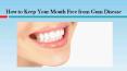 How to Keep Your Mouth Free from Gum Disease PowerPoint PPT Presentation